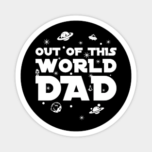 Out of this world dad Magnet